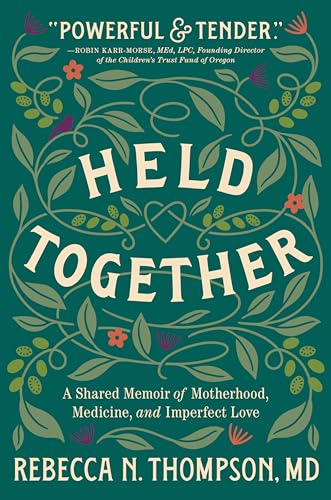 cover image Held Together: A Shared Memoir of Motherhood, Medicine, and Imperfect Love